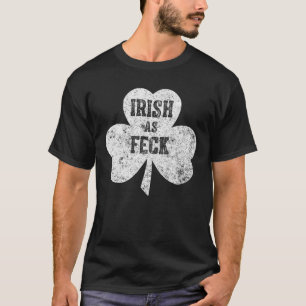 Camiseta Irish As Feck Saint Patrick Day Gift