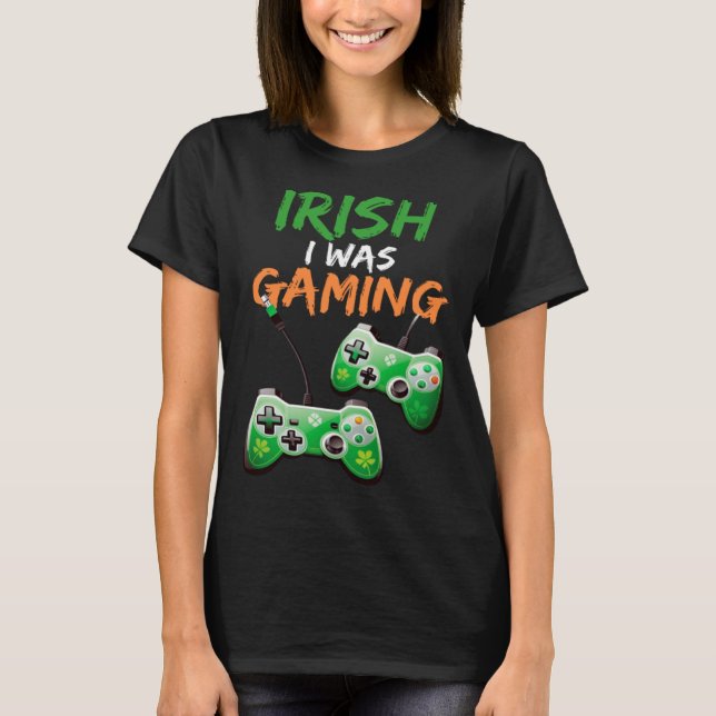 Camiseta Irish I Was Gaming  St Patricks Day Gamer  3 (Frente)