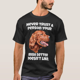 Camiseta Irish Setter Dog Nunca Confie Numa Pessoa Do Seu I