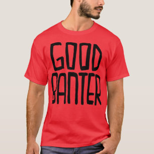 Camiseta Irish Slang Good Banter