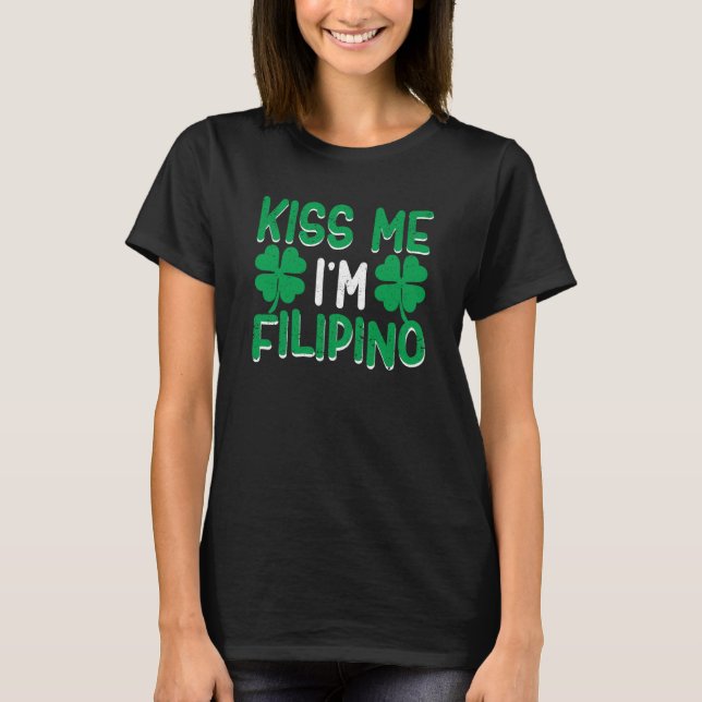 Camiseta Irish St Patricks Day Philippines Kiss Me I'm Fili (Frente)