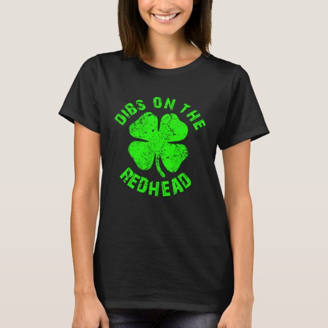 Camiseta Irish St Patricks Day Shamrock Dibs On The Redhead (Frente)