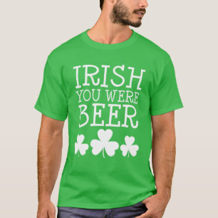 Camiseta Irish You Were Beer St Patricks Day Funny Drinking