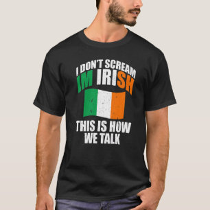 Camiseta Irlanda Eu Não Grito SOU Irlandês É Assim Que Nós