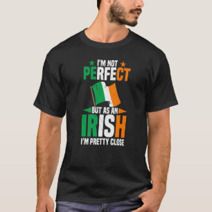 Camiseta Irlanda Não Sou Perfeito, Mas Como Irlandês Sou Bo