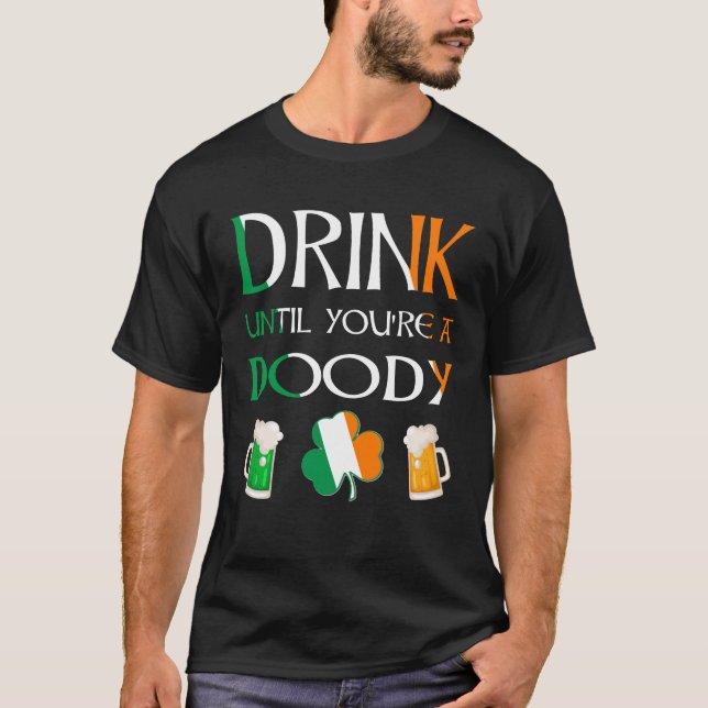 Camiseta Irlandês - Beba até que você tenha o nome DOODY (Frente)