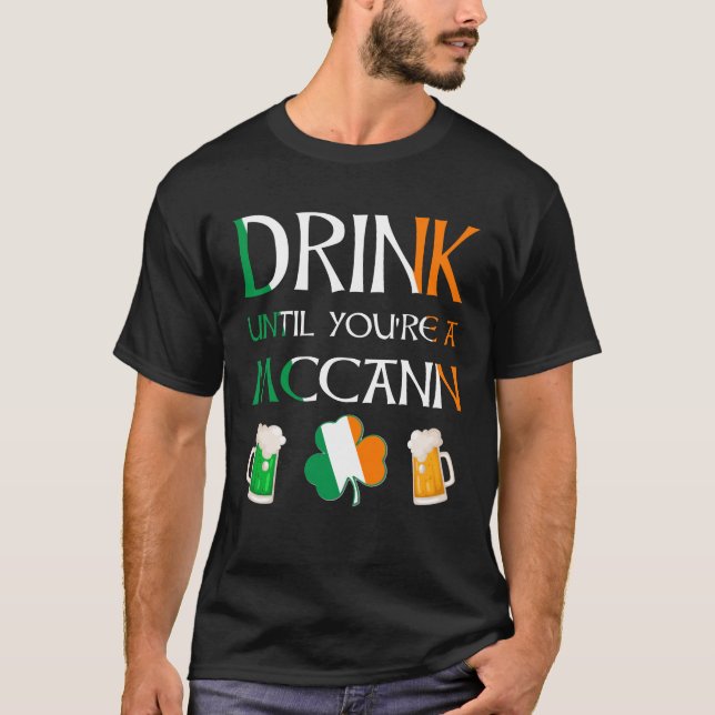 Camiseta Irlandês - Beba Até Você Ser Nome MCCANN (Frente)