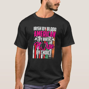 Camiseta Irlandês Blood American Por Birth Nurth Por Choice
