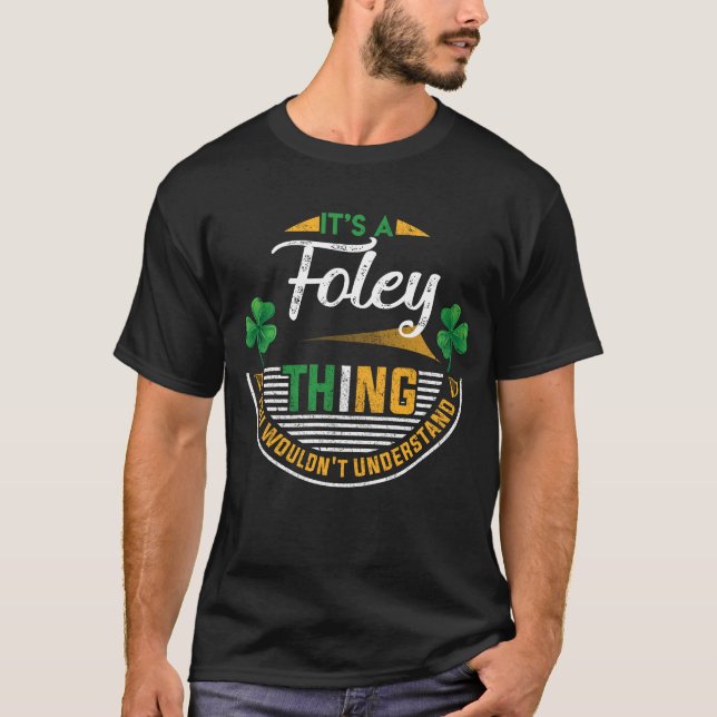 Camiseta Irlandês - Coisa Foley que você não entenderia (Frente)