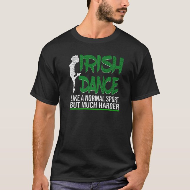 Camiseta Irlandês dança Como Um Esporte Normal Mas Muito Ma (Frente)
