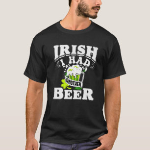 Camiseta Irlandês Eu tinha outra Rua de cerveja Bebendo. Da