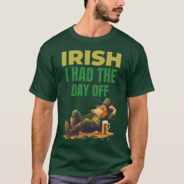 Camiseta Irlandês Eu tive o dia de Ruas Engraçadas. Dia de