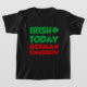 Camiseta Irlandês Hoje Alemão Amanhã (Laydown)