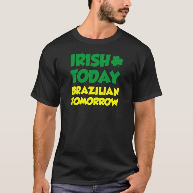 Camiseta Irlandês hoje amanhã brasileiro (Frente)