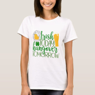 Camiseta Irlandês hoje, caçador amanhã