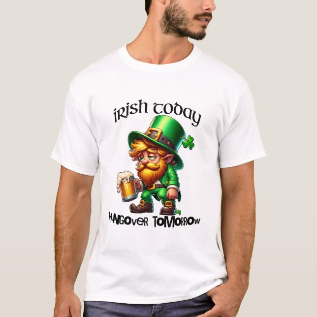 Camiseta Irlandês hoje caçador amanhã Rua do dia de Patrick (Frente)