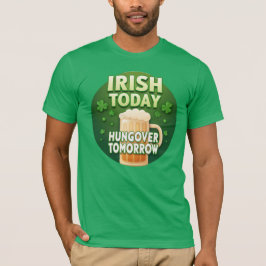 Camiseta Irlandês hoje caçador amanhã Rua engraçada de Patr