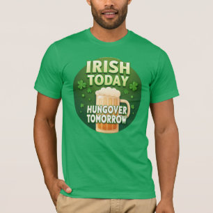Camiseta Irlandês hoje caçador amanhã Rua engraçada de Patr