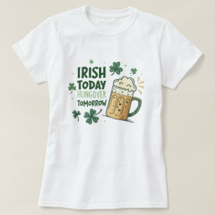 Camiseta Irlandês hoje caçador amanhã Rua engraçada de Patr