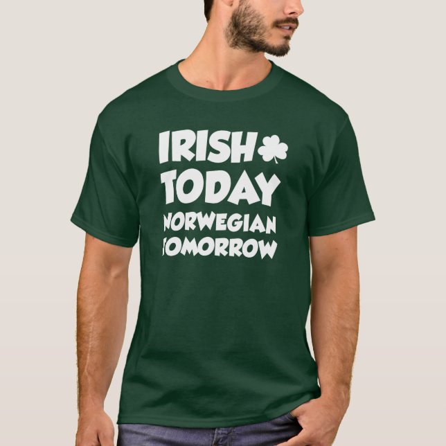 Camiseta Irlandês Hoje Norueguês Amanhã À ESCURA (Frente)