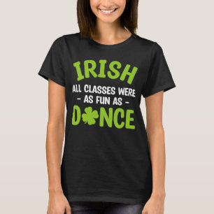 Camiseta Irlandês Todas As Classes Eram Tão Divertidas Quan