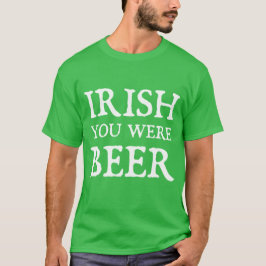 Camiseta Irlandês Você Era Cerveja