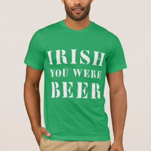 Camiseta Irlandês Você Era Cerveja - Dia de São Patrício
