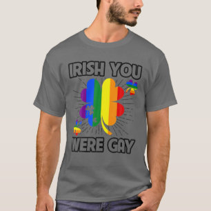 Camiseta Irlandês Você Era Gay LGBT Orgulho Engraçado St Pa