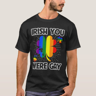 Camiseta Irlandês Você Era Gay LGBT Orgulho Engraçado St Pa