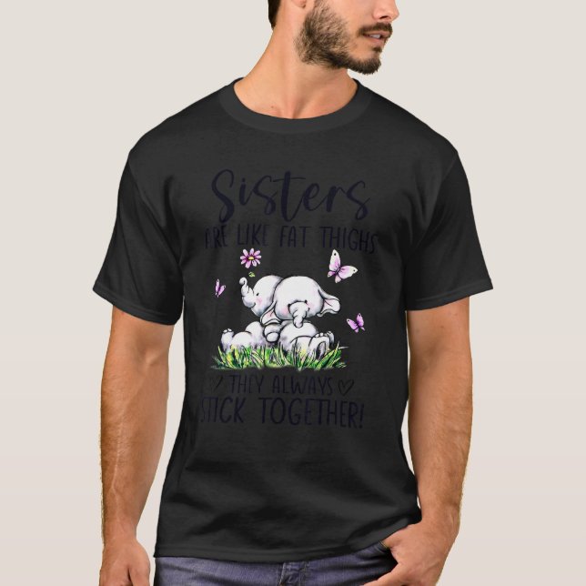 Camiseta Irmã Bonita É Como Coxas Gordas Que Se Juntam (Frente)