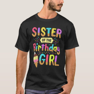 Camiseta Irmã Da Festa De Sorvete Fa Da Garota De Aniversár