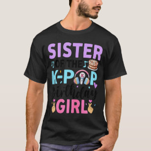 Camiseta Irmã da garota do k-pop aniversariante k pop anive