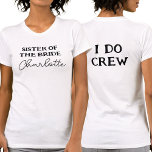 Camiseta Irmã Da Noiva | I Do Crew White<br><div class="desc">Esta festa de solteira branca é para a irmã da noiva. Para editar o texto,  clique no botão personalizar. Lembre-se de editar os dois lados.</div>