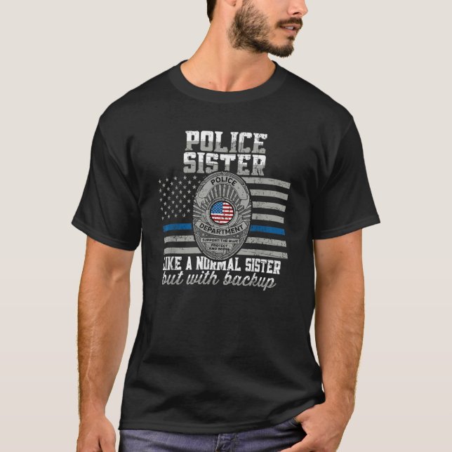 Camiseta Irmã da Polícia como uma Irmã Normal, mas com apoi (Frente)