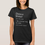 Camiseta Irmã Dançante Funny Nount Definição Dançando Gir<br><div class="desc">Irmã Dançante Engraçada Menina Dançante Definição</div>