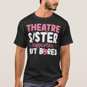 Camiseta Irmã de Teatro Suporte Irmã de Teatro de Suporte