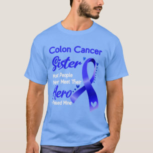 Camiseta Irmã do Cancer Colon A Maioria Das Pessoas Nunca E