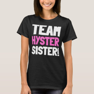 Camiseta Irmã do Hyster da Equipe - Histerectomia Engraçada