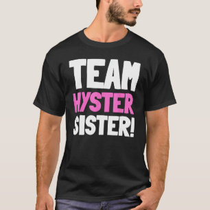 Camiseta Irmã do Hyster da Equipe - Histerectomia Engraçada
