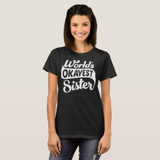 CAMISETA IRMÃ DO OKAYEST DO MUNDO