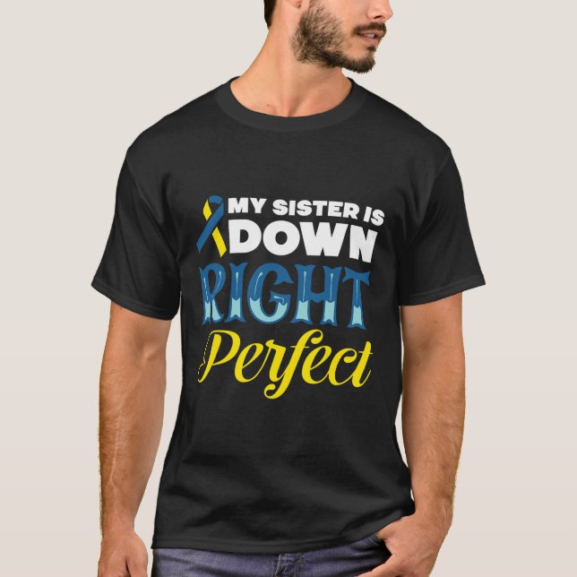 Camiseta Irmã é absolutamente perfeita Síndrome de Down  (Frente)