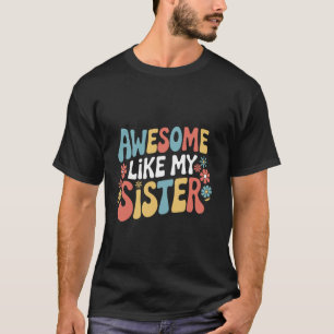 Camiseta Irmã Incrível Como Minha Irmã