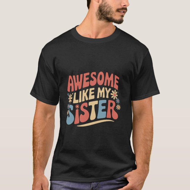 Camiseta Irmã Incrível Como Minha Irmã 1 (Frente)