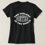 Camiseta Irmã mais fixe<br><div class="desc">presente de excelente para a irmã mais fixe do mundo</div>