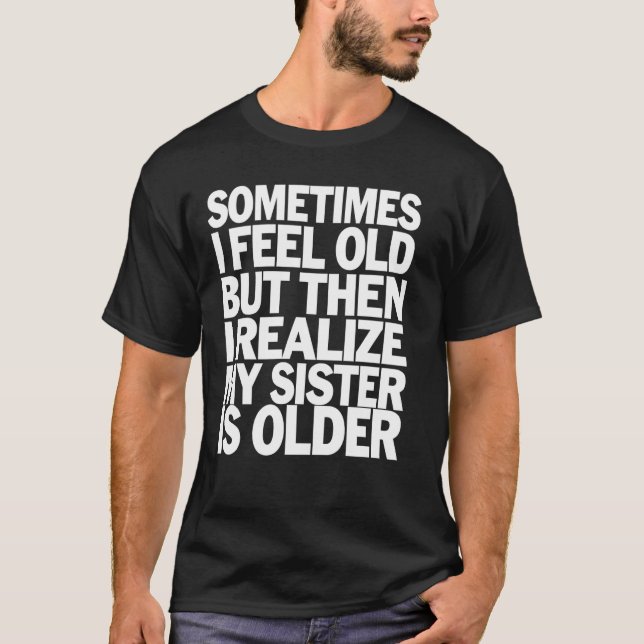 Camiseta Irmã Mais Velha Presente Piada Irmã Engraçada Aniv (Frente)