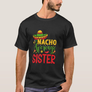 Camiseta Irmã Média Nacho Engraçada Mexicana Cinco De Mayo