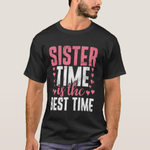 Camiseta Irmã O Tempo é o Melhor Tempo Irmã
