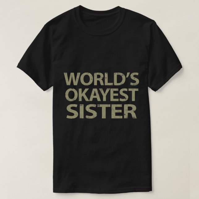 Camiseta Irmã Okayest do Mundo (3) (Frente do Design)