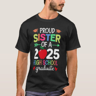 Camiseta Irmã Orgulhosa De Um Graduado Formando 2025