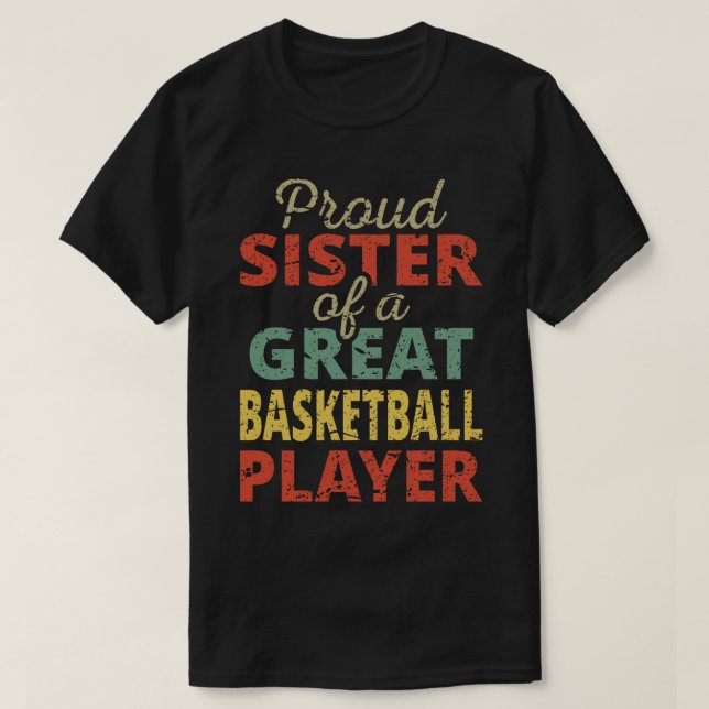 Camiseta Irmã Orgulhosa De Um Jogador De Basquete II De Exc (Frente do Design)